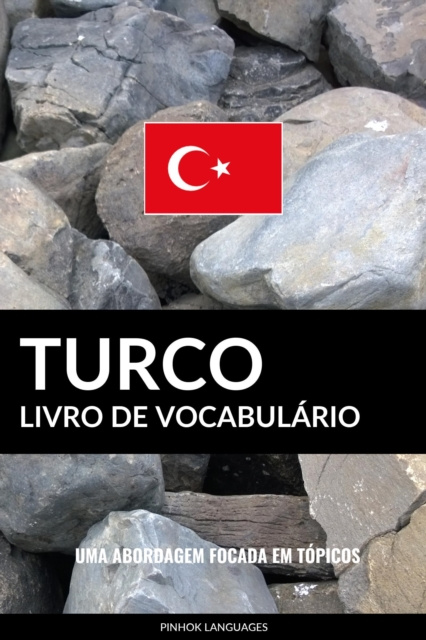 E-book Livro de Vocabulario Turco: Uma Abordagem Focada Em Topicos Pinhok Languages