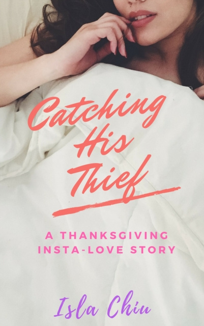 E-knjiga Catching His Thief: A Thanksgiving Insta-Love Story Isla Chiu