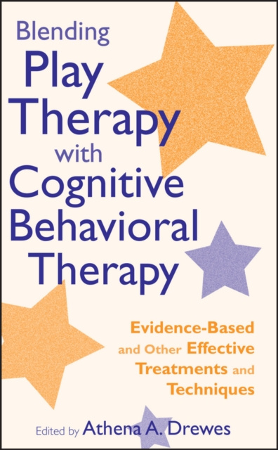 E-book Blending Play Therapy with Cognitive Behavioral Therapy Athena A. Drewes