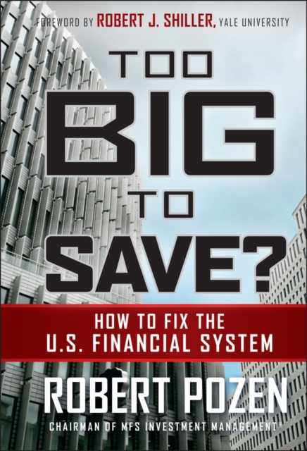E-kniha Too Big to Save? How to Fix the U.S. Financial System Robert Pozen