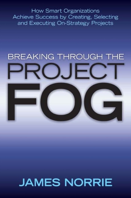 E-kniha Breaking Through the Project Fog James Norrie