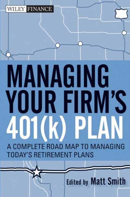 E-kniha Managing Your Firm's 401(k) Plan Matthew X. Smith