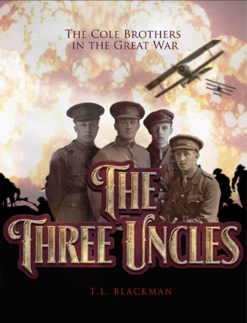 E-knjiga Three Uncles: The Cole Brothers in the Great War T.L. Blackman
