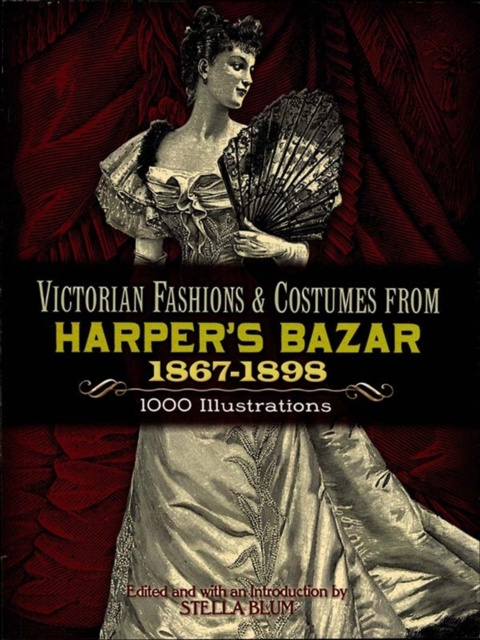 E-kniha Victorian Fashions and Costumes from Harper's Bazar, 1867-1898 Stella Blum
