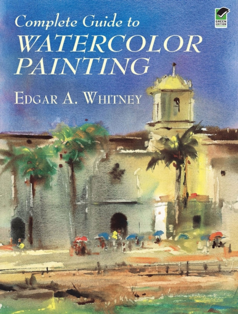 E-kniha Complete Guide to Watercolor Painting Edgar A. Whitney