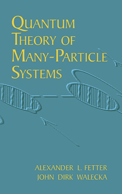 E-kniha Quantum Theory of Many-Particle Systems Alexander L. Fetter