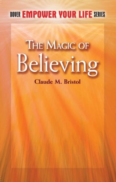 E-kniha Magic of Believing Claude M. Bristol