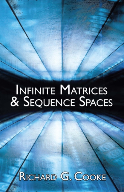 E-knjiga Infinite Matrices and Sequence Spaces Richard G. Cooke