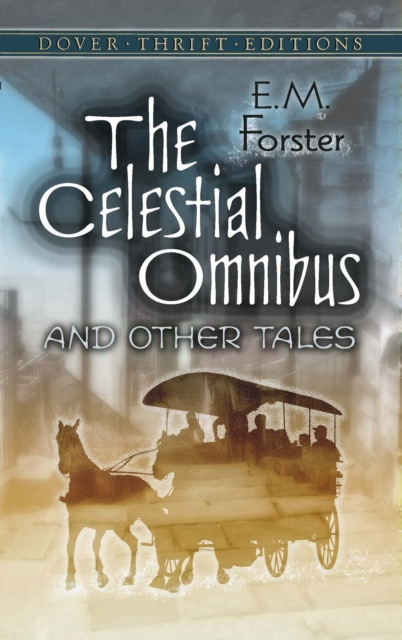 E-kniha Celestial Omnibus and Other Tales E.M. Forster
