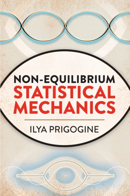 E-kniha Non-Equilibrium Statistical Mechanics Ilya Prigogine