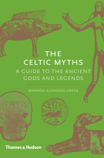 E-kniha Celtic Myths Miranda Aldhouse-Green
