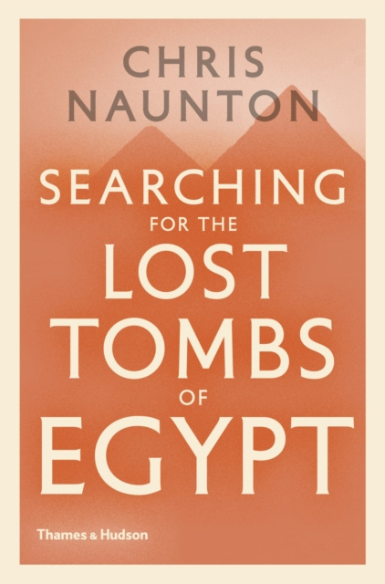 E-book Searching for the Lost Tombs of Egypt Chris Naunton
