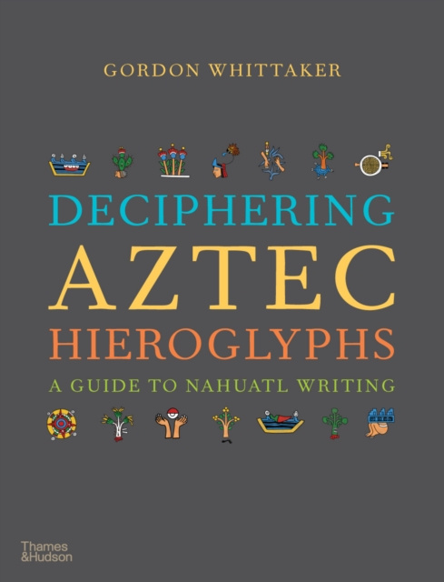 E-book Deciphering Aztec Hieroglyphs Gordon Whittaker