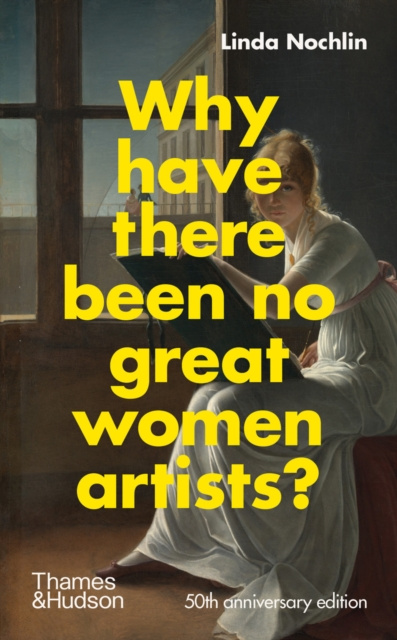 E-kniha Why Have There Been No Great Women Artists? Linda Nochlin