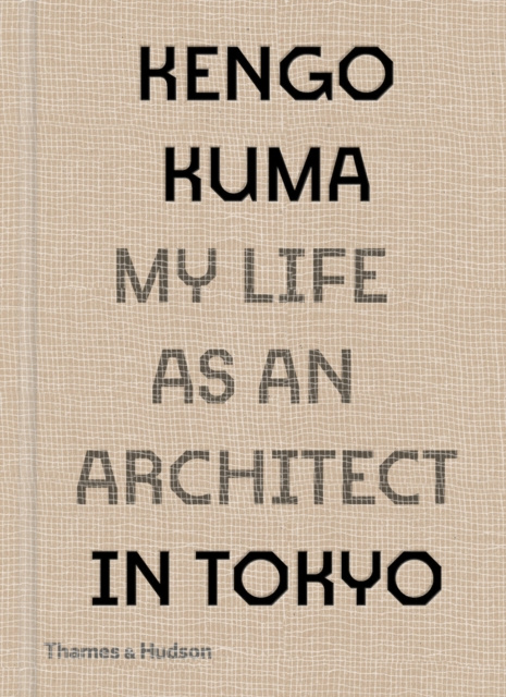 E-kniha Kengo Kuma: My Life as an Architect in Tokyo Kengo Kuma