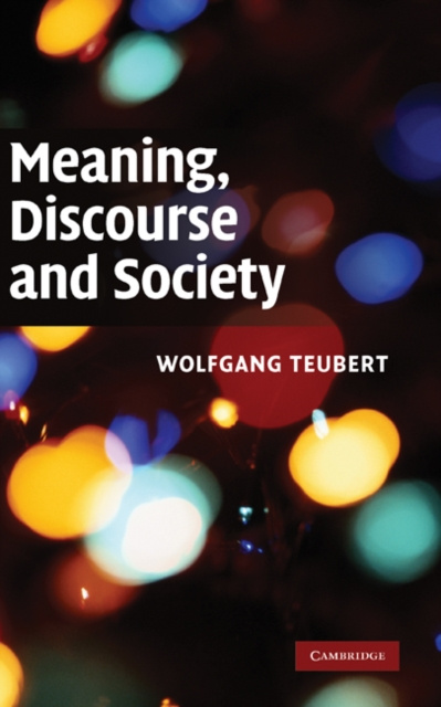 E-kniha Meaning, Discourse and Society Wolfgang Teubert