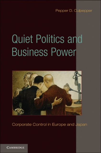 E-kniha Quiet Politics and Business Power Pepper D. Culpepper