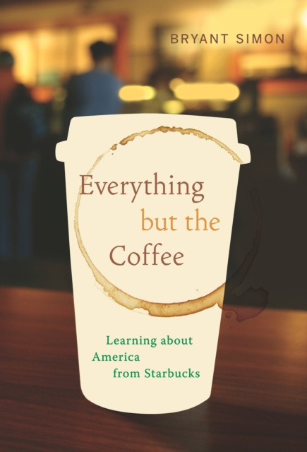 E-book Everything but the Coffee Bryant Simon