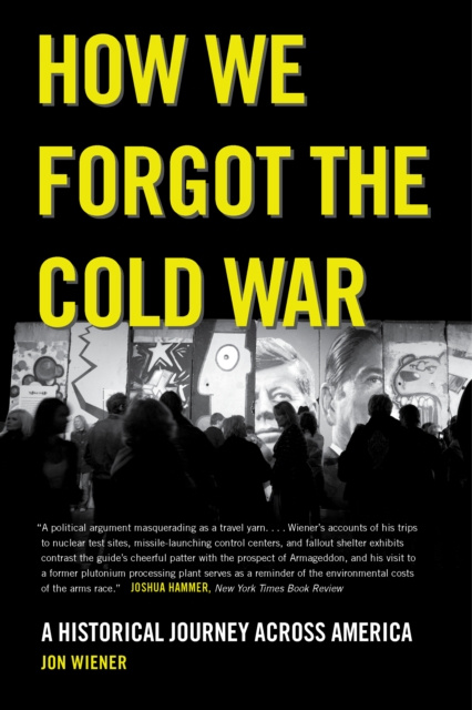 E-book How We Forgot the Cold War Jon Wiener