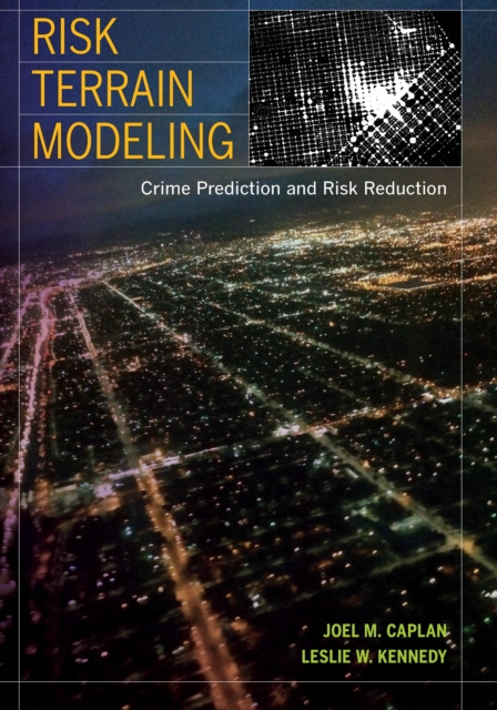 E-knjiga Risk Terrain Modeling Joel M. Caplan