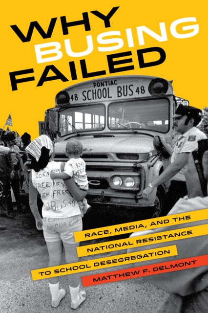 E-knjiga Why Busing Failed Matthew F. Delmont