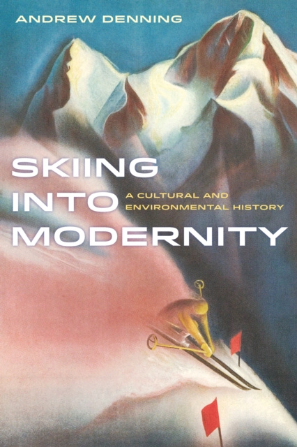 E-Book Skiing into Modernity Andrew Denning
