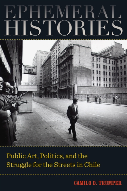 Libro electrónico Ephemeral Histories Camilo D. Trumper