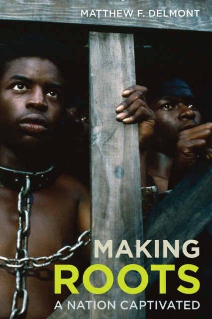 E-book Making Roots Matthew F. Delmont