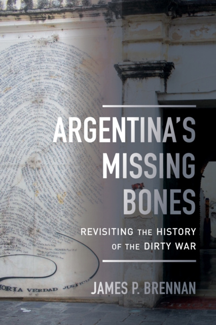 E-Book Argentina's Missing Bones James P. Brennan