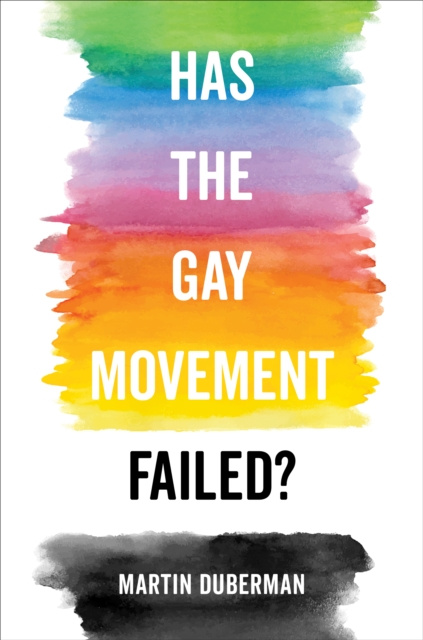 E-knjiga Has the Gay Movement Failed? Martin Duberman