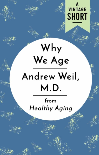 E-knjiga Why We Age M.D. Andrew Weil