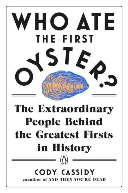 E-kniha Who Ate the First Oyster? Cody Cassidy