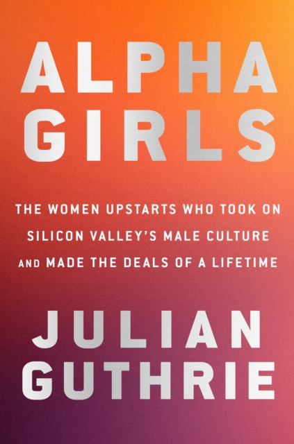 E-kniha Alpha Girls Julian Guthrie