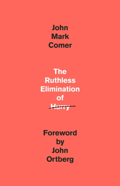 E-kniha Ruthless Elimination of Hurry John Mark Comer
