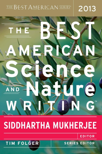 E-kniha Best American Science and Nature Writing 2013 Siddhartha Mukherjee