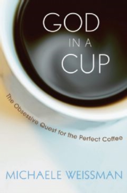 E-book God in a Cup Michaele Weissman