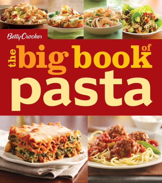 E-kniha Betty Crocker The Big Book of Pasta Betty Crocker