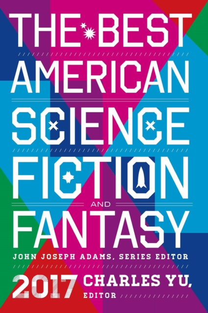 E-kniha Best American Science Fiction and Fantasy 2017 John Joseph Adams