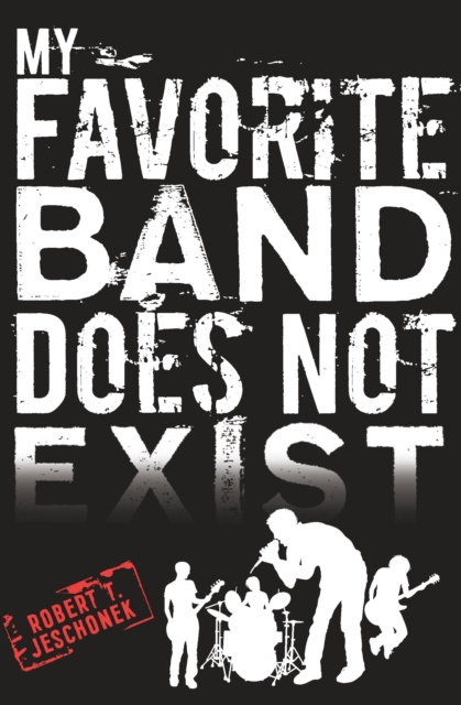 E-book My Favorite Band Does Not Exist Robert T. Jeschonek