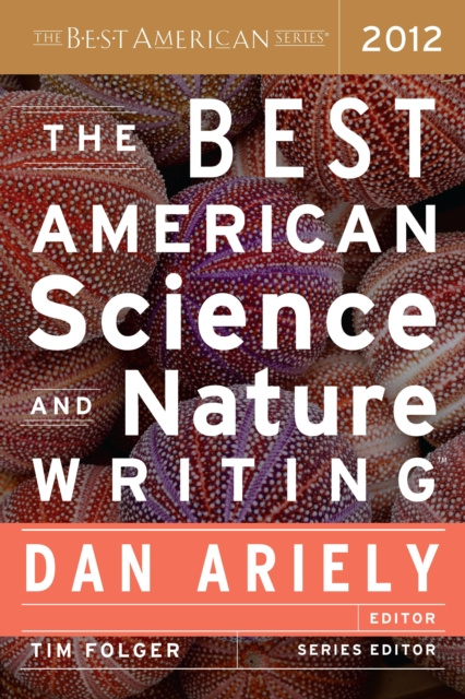 E-kniha Best American Science and Nature Writing 2012 Dan Ariely