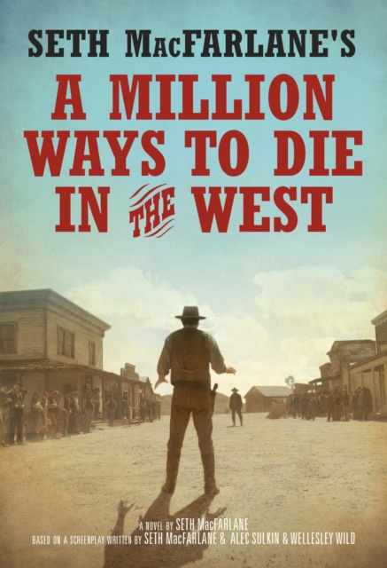 E-kniha Seth MacFarlane's A Million Ways to Die in the West Seth MacFarlane
