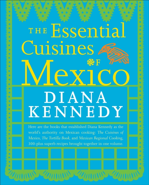 E-kniha Essential Cuisines of Mexico Diana Kennedy