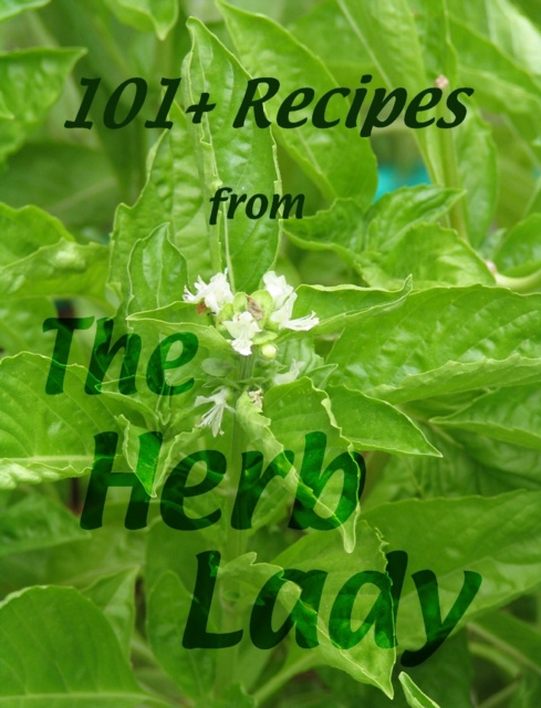 E-book 101+ Recipes From The Herb Lady Crowley Catherine Crowley