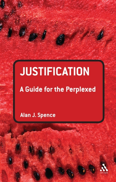 E-book Justification: A Guide for the Perplexed Spence Alan J. Spence
