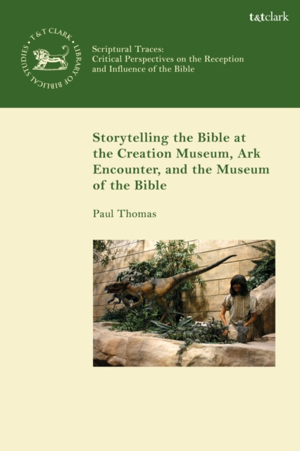 E-kniha Storytelling the Bible at the Creation Museum, Ark Encounter, and Museum of the Bible Thomas Paul Thomas