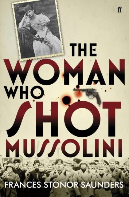 E-kniha Woman Who Shot Mussolini Frances Stonor Saunders
