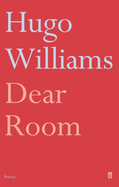 E-book Dear Room Hugo Williams