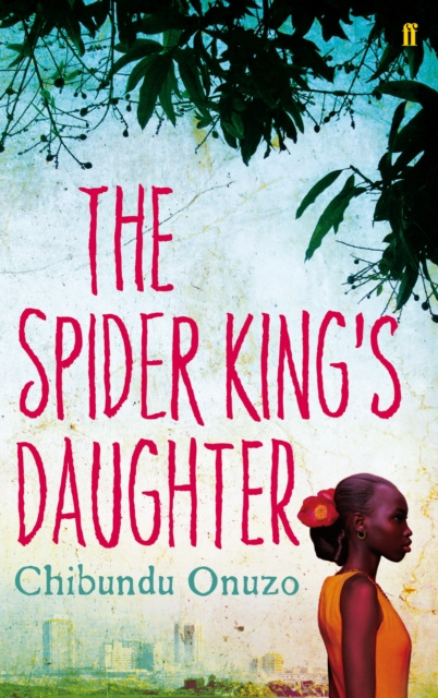 E-book Spider King's Daughter Chibundu Onuzo
