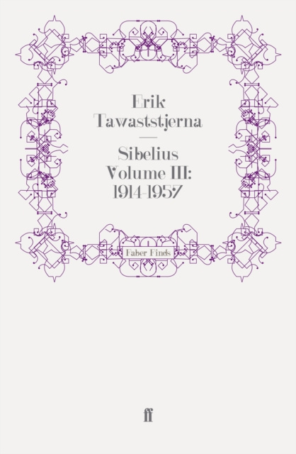 E-knjiga Sibelius Volume III: 1914-1957 Erik Tawaststjerna