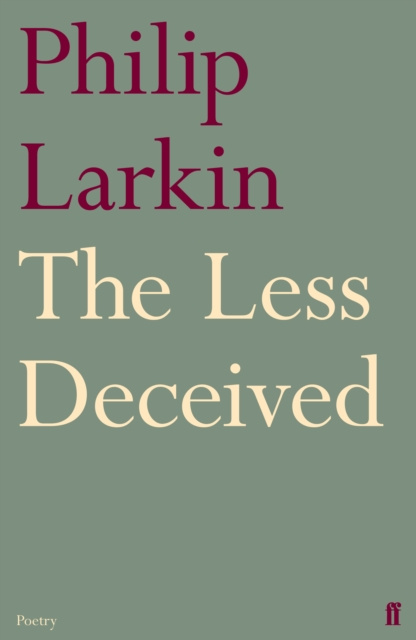 E-knjiga Less Deceived Philip Larkin